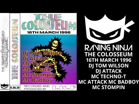 The Colosseum 16-03-1996 Dj Tom Wilson Dj Attack Mc Stompin Mc Techno T MC Attack Mc Badboy hardcore