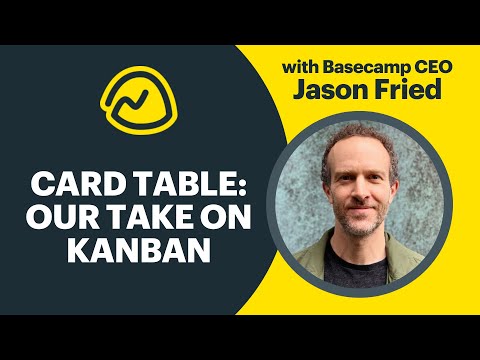 Basecamp: Card Table, our take on Kanban