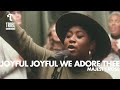 Joyful Joyful We Adore Thee (feat. Majesty Rose) | Maverick City Music | TRIBL