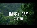 Zlatan Happy Day Lyrics