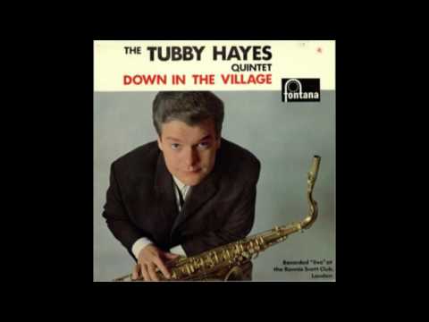 The Tubby Hayes Quintet - Down in the Village (1962)