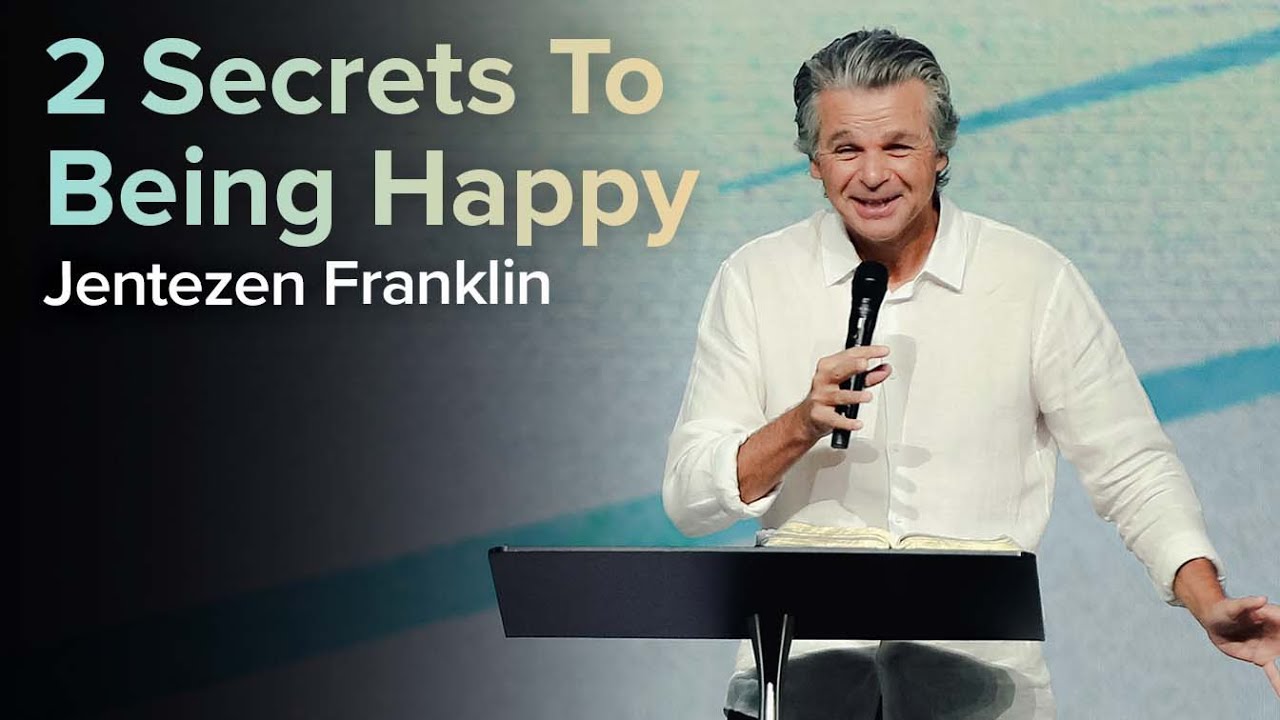2 Secrets To Being Happy by Pastor Jentezen Franklin