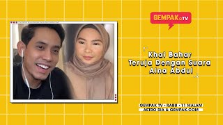 Download lagu Khai Bahar Teruja Dengan Suara Aina Abdul | Gempak TV | #EdisiDudukRumah mp3