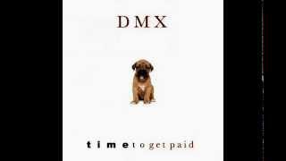 DMX 'Time To Get Paid' Explicit Version