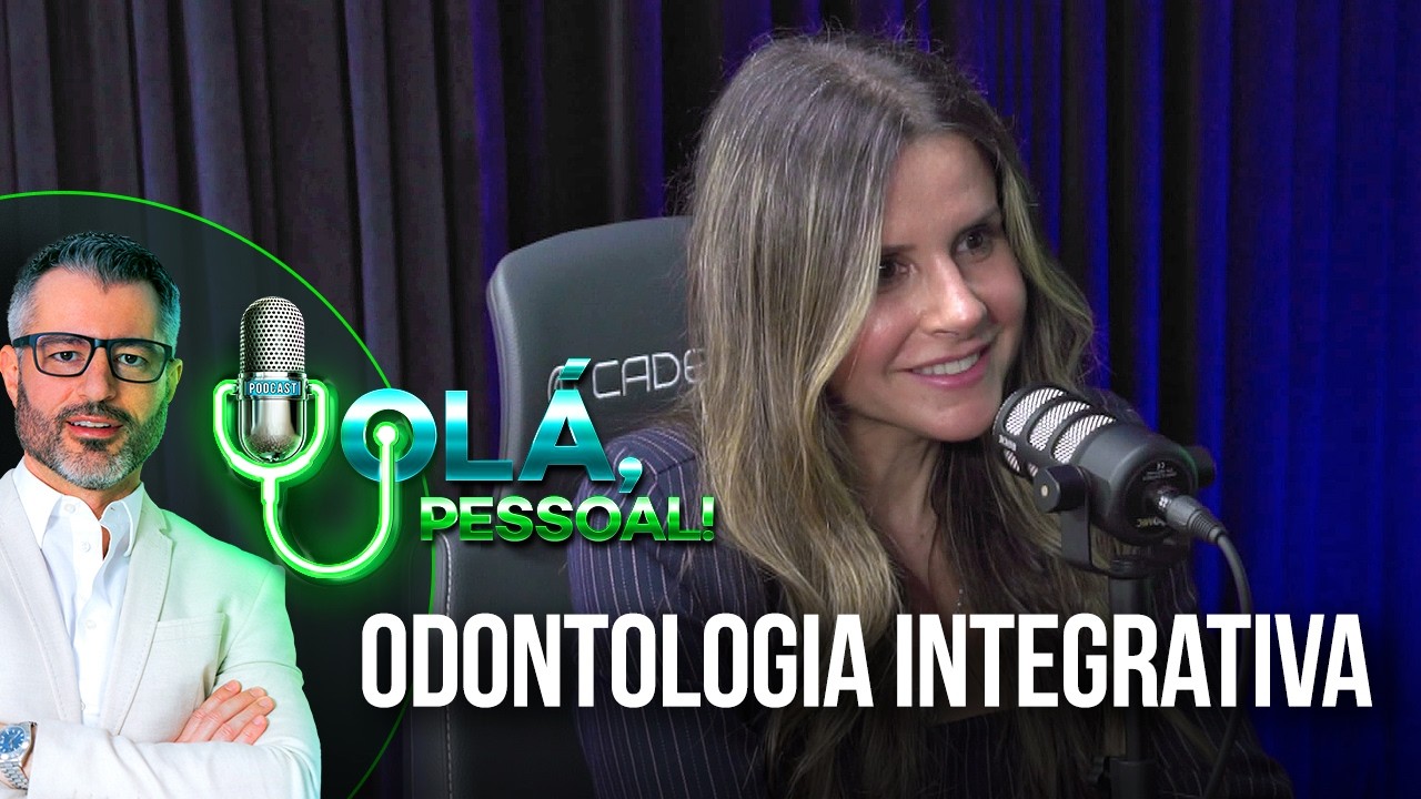 Odontologia Integrativa: Saúde Bucal e Sistêmica | Olá, Pessoal #82
