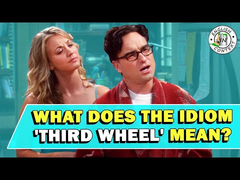 Idiom 'The Third Wheel' Meaning