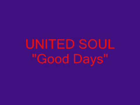 UNITED SOUL /GOOD DAYS