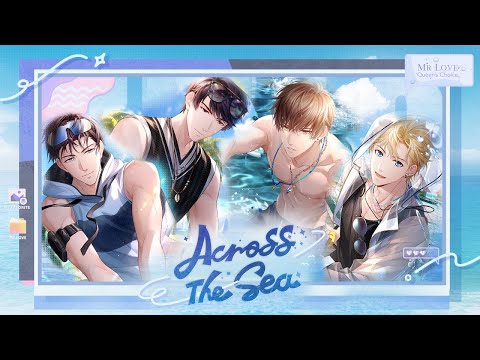 🌅Across the Sea🌊 PV | Mr Love Queen's Choice