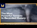 The Most Powerful Tornado in Recorded History 2023 | The Science of How Tornadoes Form