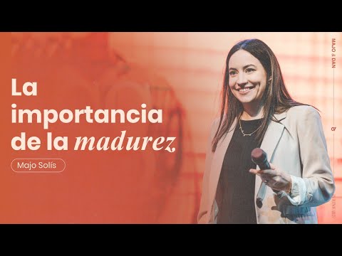 La importancia de la madurez | Majo Solís | Majo y Dan en Buenos Aires | Caudal de Vida