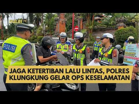 JAGA KETERTIBAN LALU LINTAS, POLRES KLUNGKUNG GELAR OPS KESELAMATAN