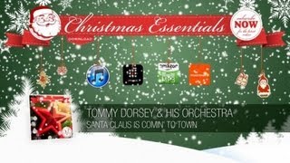 Tommy Dorsey & His Orchestra - Santa Claus Is Comin' to Town // Christmas Essentials