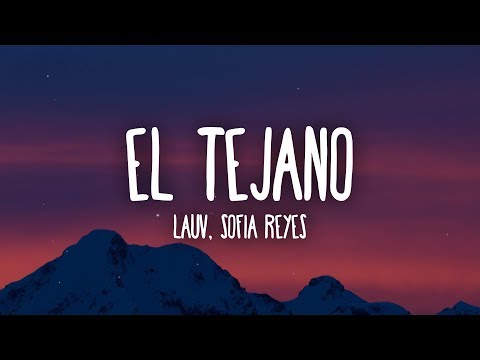 Lauv, Sofia Reyes - El Tejano (Lyrics/Letra)