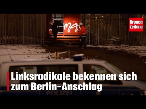 Left-wing radicals claim responsibility for the Berlin attack | krone.tv NEWS