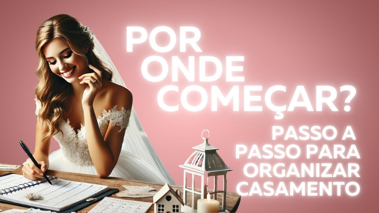 Por onde começar a planejar o casamento? Passo a passo