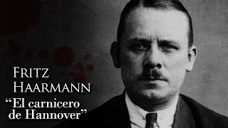 FRITZ HAARMANN - &quot;EL CARNICERO DE HANNOVER&quot;