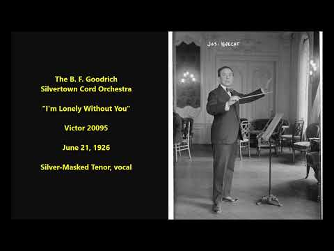 B. F. Goodrich Silvertown Cord Orchestra "I'm Lonely Without You" 1926 Bud Green & Harry Warren song