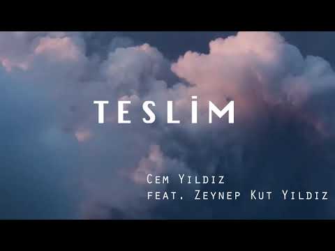 Cem Yıldız - Teslim ft. Zeynep Yıldız