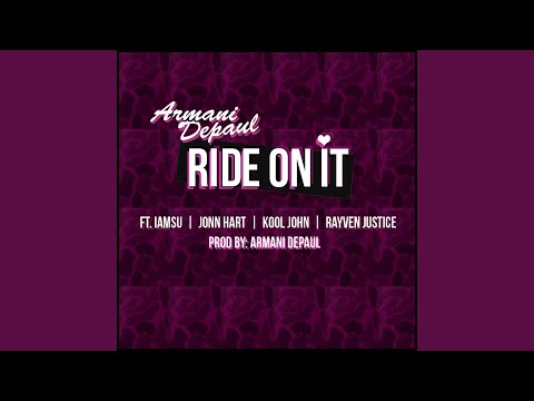 Ride on It (feat. Iamsu, John Hart, Kool John & Rayven Justice)