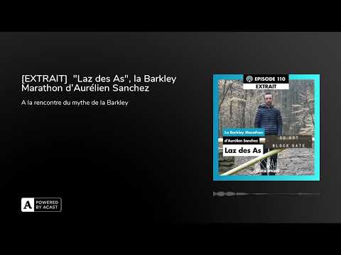[EXTRAIT]  "Laz des As", la Barkley Marathon d'Aurélien Sanchez