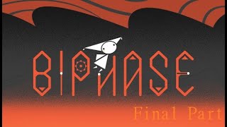 Biphase Gameplay Final Part..