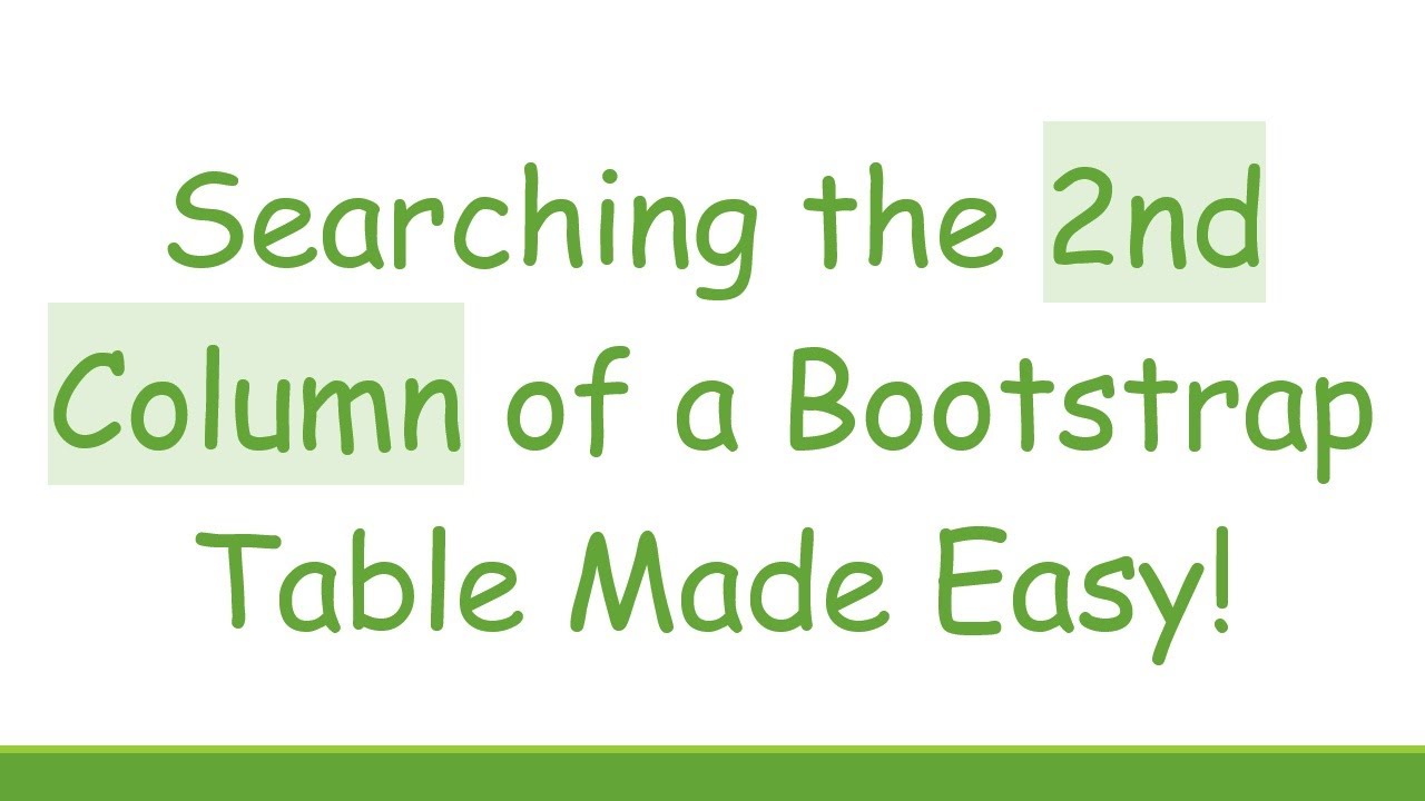 Searching the 2nd Column of a Bootstrap Table Made Easy!