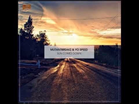 Mutantbreakz & Yo Speed - Sun comes down