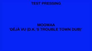 Mogwaa 'Déjà Vu (D.K 's Trouble Town Dub)'