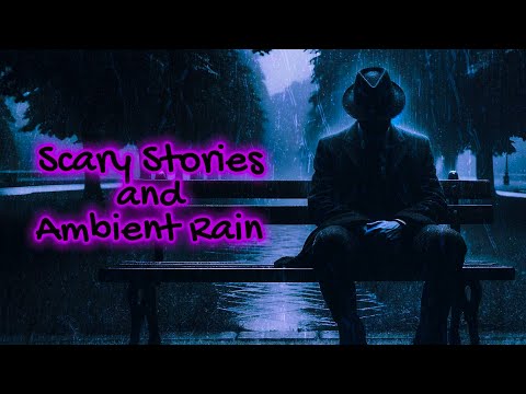 Stay Awhile, & Listen | Scary True Stories Told In The Rain | HD RAIN VIDEO | (Scary Stories) 4 HRS