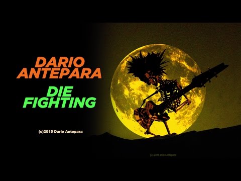 DIE FIGHTING - DARIO ANTEPARA