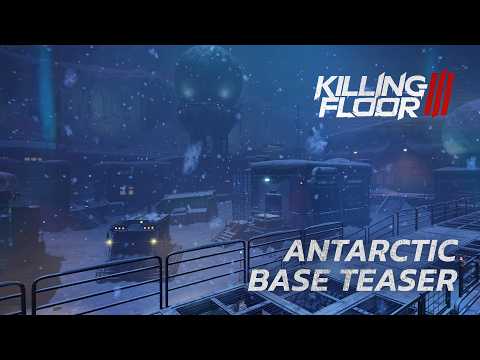 Killing Floor 3 - Antarctic Base Teaser