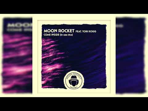 Moon Rocket Feat. Tori Rogg - Come Inside (In Side Mix)