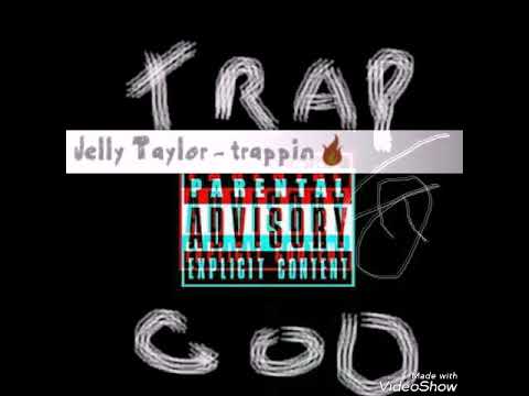 Jelly Taylor - trappin  (TGS)