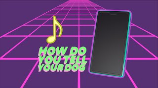 how do you tell your dog Music Video