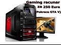 Gaming racunar za 250 Eura (pokrece GTA V) 