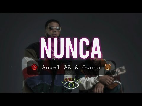 Anuel AA & Ozuna - Nunca (Letra/Lyrics)