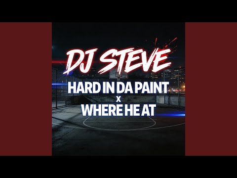Where He At x Hard In Da Paint