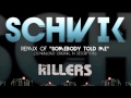 Somebody Told Me - The Killers (Schwik Remix ...