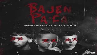 Bajen Pa' Ca (Official) - Anuel AA Ft Bryant Myers Y Noriel