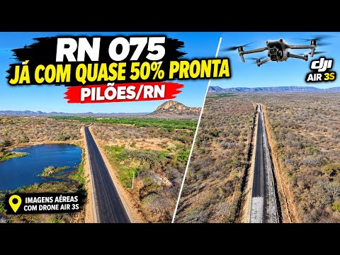 VEJA A RN 075 COM IMAGENS AÉREAS, RECEBENDO A PRIMEIRA CAMADA ASFÁLTICA, PILÕES/RN.