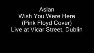 Aslan - Wish You Were Here Cover