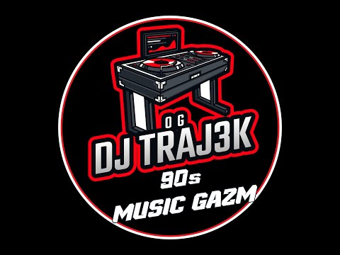 DJ TRAJ3K PRESENTS 90s MUSIC GAZM