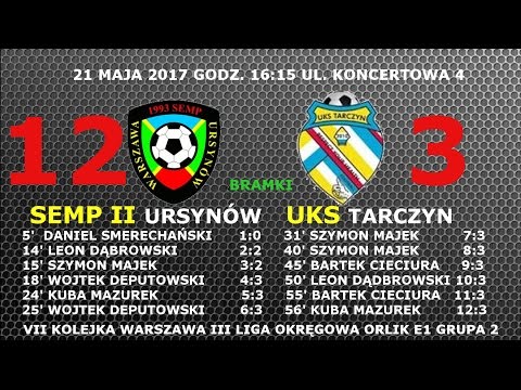 Semp II Ursynów - UKS Tarczyn 12:3 gole 21.05.2017