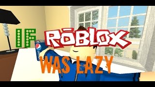 If Roblox Was LAZY