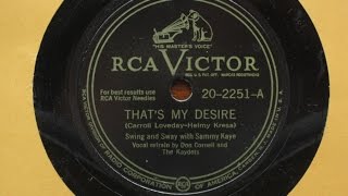 That's My Desire - Sammy Kaye with Don Cornell and the Kaydets - RCA Victor Records 20-1151-A