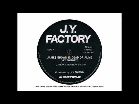 J.Y. Factory - James Brown Is Dead Or Alive? (Remix Version)