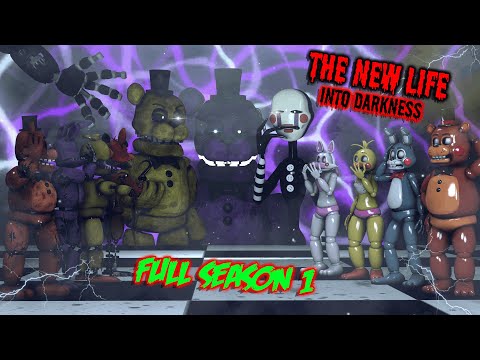 [SFM FNAF] The New Life Into Darkness  - Full Season 1