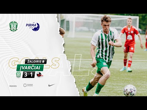 ĮVARČIAI | ŽALGIRIS B - SŪDUVA B | ZYBARTAS | TULABA | PIRMA LYGA | GOALS