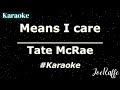 Tate McRae Means I Care Karaoke