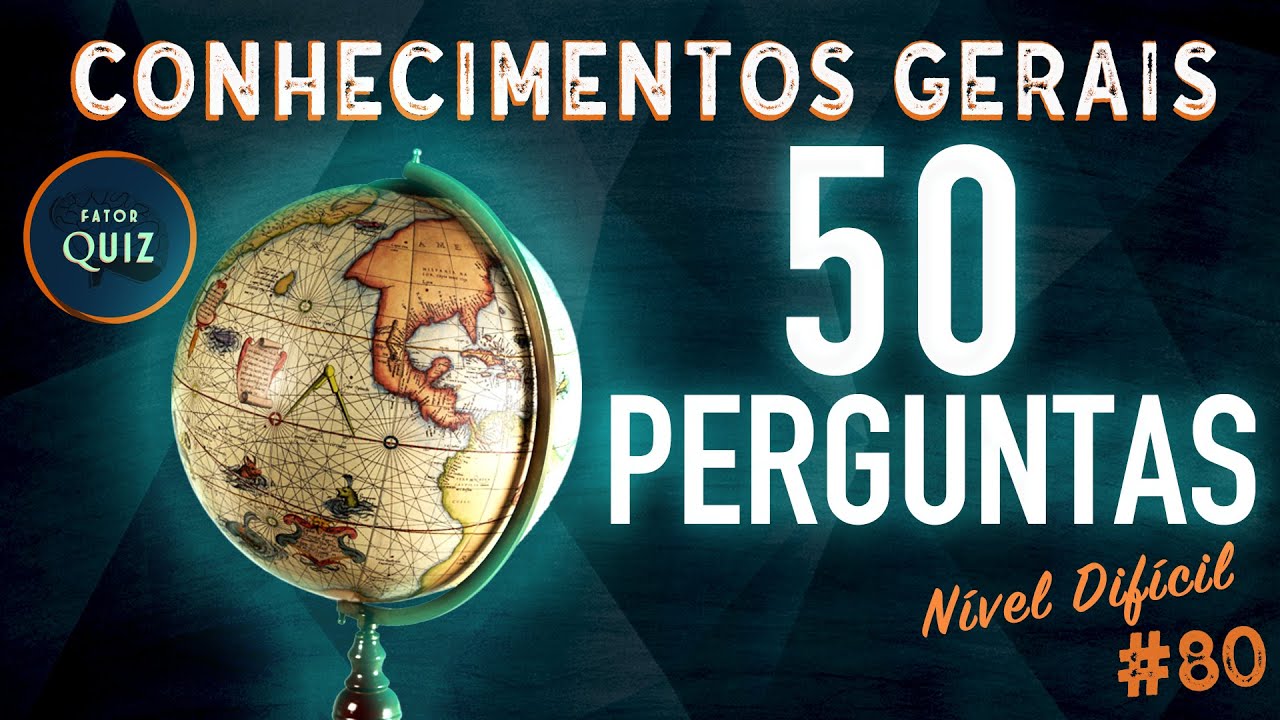 [ESPECIAL] QUIZ DE CONHECIMENTOS GERAIS 2022 | 50 PERGUNTAS | Fator Quiz nº 80